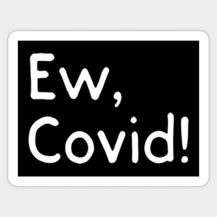 Ew Covid Sticker